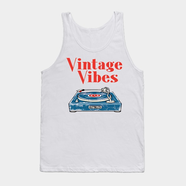 Retro Vynil Player with 'Vintage Vibes' Slogan Tank Top by AIHRGDesign